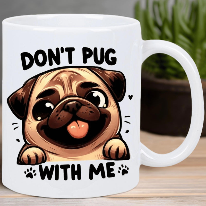 Tailorly White Ceramic 11 oz Mug - Don't Pug With Me Adorable Cartoon Dog Peeking Over Edge With Tiny Paws Pug