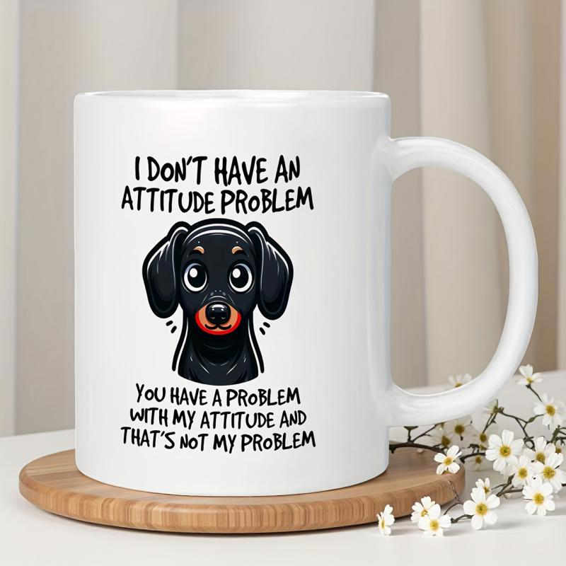 Tailorly White Ceramic 11 oz Mug - I Don't Have An Attitude Problem You Have A Problem With My Attitude And That's Not My Problem Cute Cartoon Black And Tan