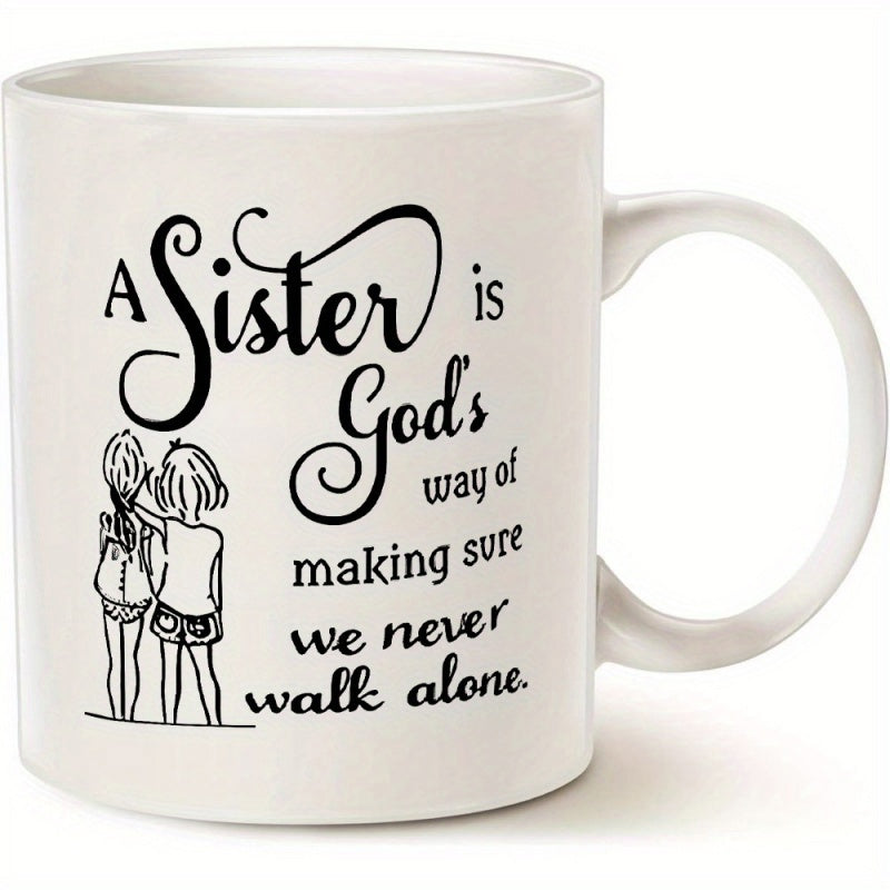 Tailorly White Ceramic 11 oz Mug - A Sister Is God's Way Of Making Sure We Never Walk Alone Simple Line Drawing Of Two Girls Standing Together Sisters