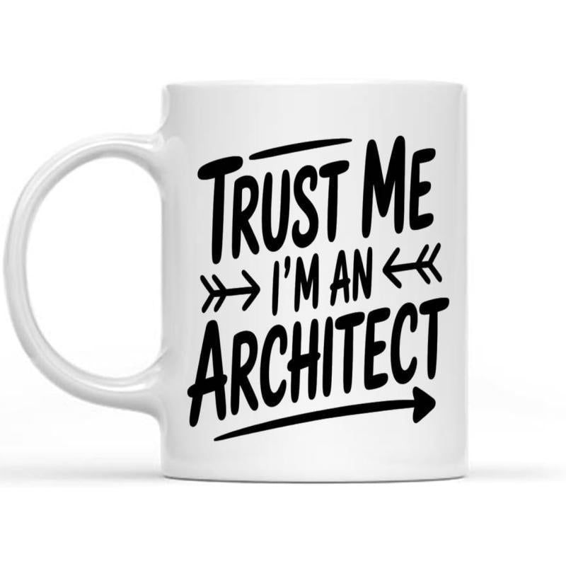 Tailorly White Ceramic 11 oz Mug - Trust Me Im An Architect Bold Black Typography Decorated With Minimalist Hand Drawn Directional Arrow Architect