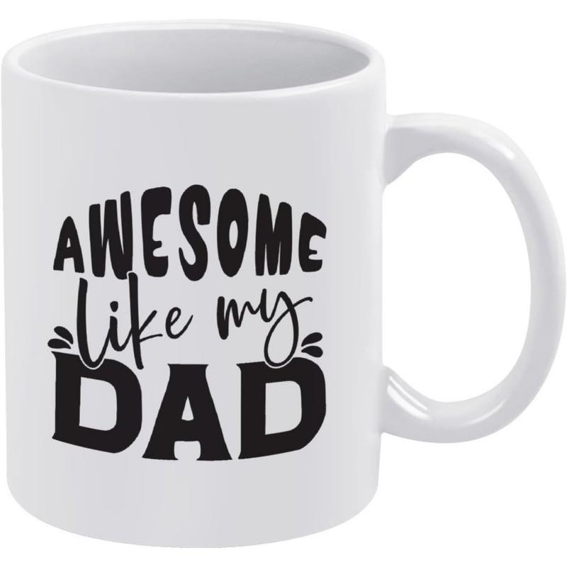 Tailorly White Ceramic 11 oz Mug - Awesome Like My Dad Minimalist Black Decorative Typography On A Smooth Polished White Surface Coffee Mug