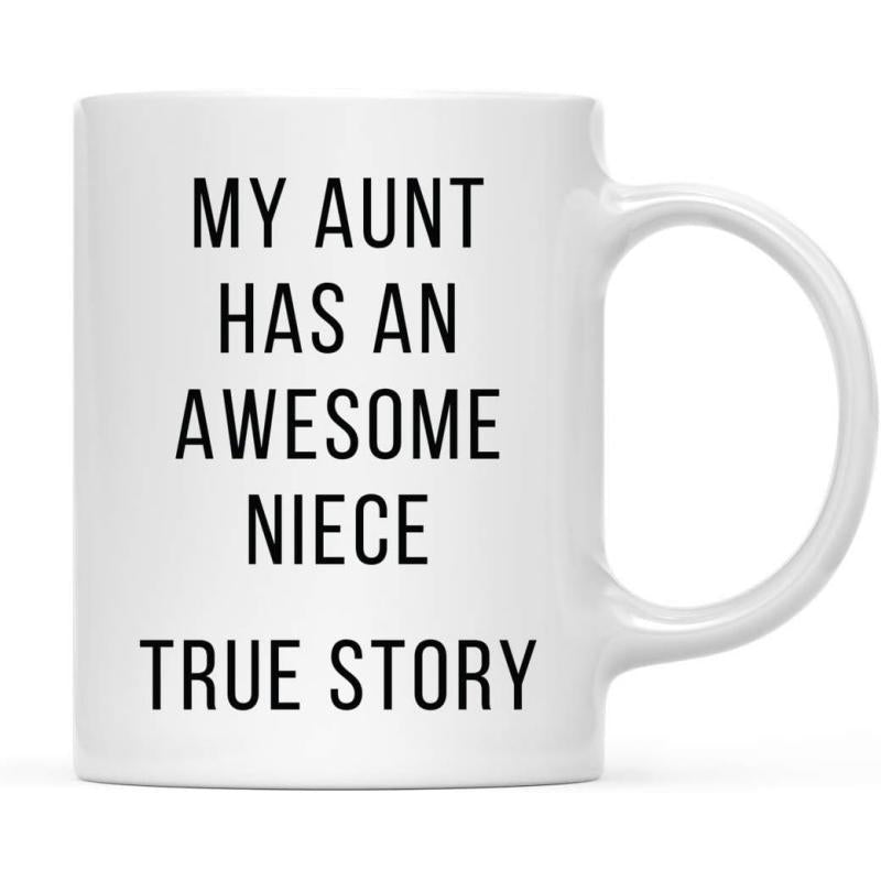 Tailorly White Ceramic 11 oz Mug - My Aunt Has An Awesome Niece True Story Bold Sans Serif Letters Arranged In A Structured Modern Style Sign