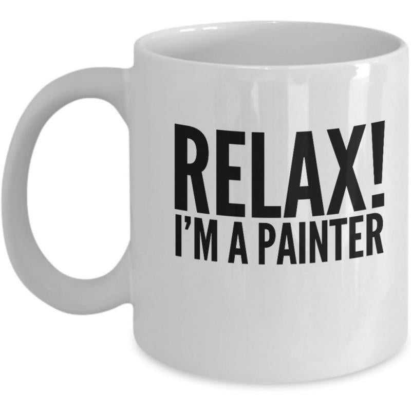 Tailorly White Ceramic 11 oz Mug - Relax Im A Painter Minimalist White Ceramic With Bold Black Typography Theme Mug