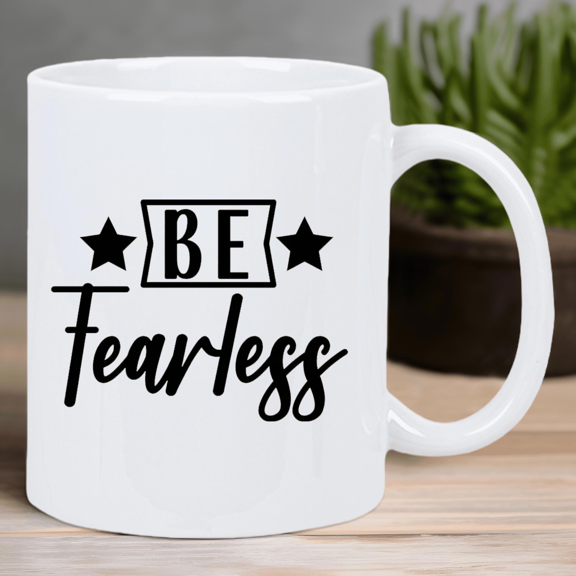 Tailorly White Ceramic 11 oz Mug - Be Fearless Sleek Featuring Bold Motivational Script With Star Accents Mug