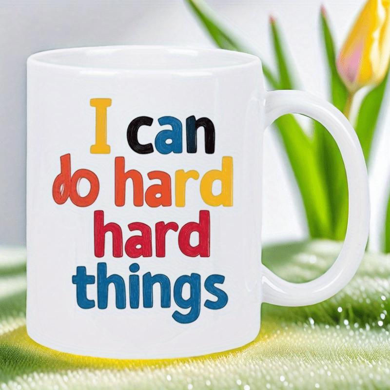 Tailorly White Ceramic 11 oz Mug - I Can Do Hard Things Colorful Bold Lettering Printed On A Simple