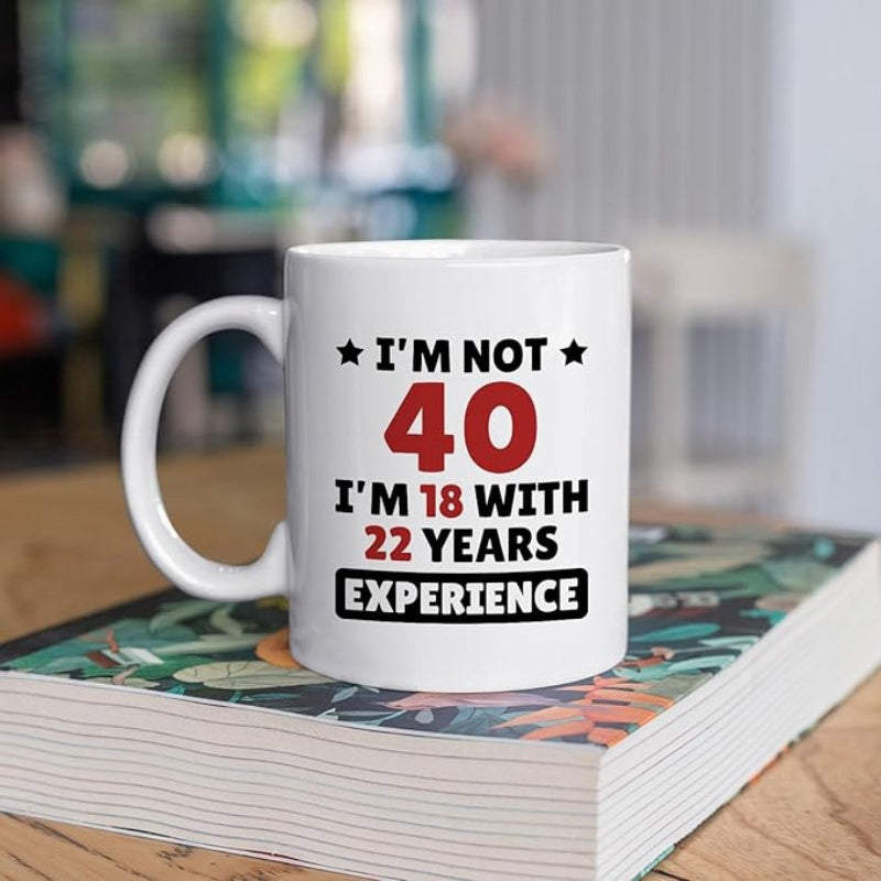 Tailorly White Ceramic 11 oz Mug - Im Not 40 Im 18 With 22 Years Experience Minimalist White Ceramic Cup Featuring Bold Typography And Symmetrical Decorative Stars