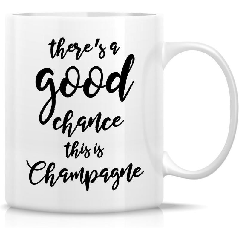 Tailorly White Ceramic 11 oz Mug - There Is A Good Chance This Is Champagne Minimalist White Ceramic Cup Featuring Elegant Script And Bold Block Typography Mug