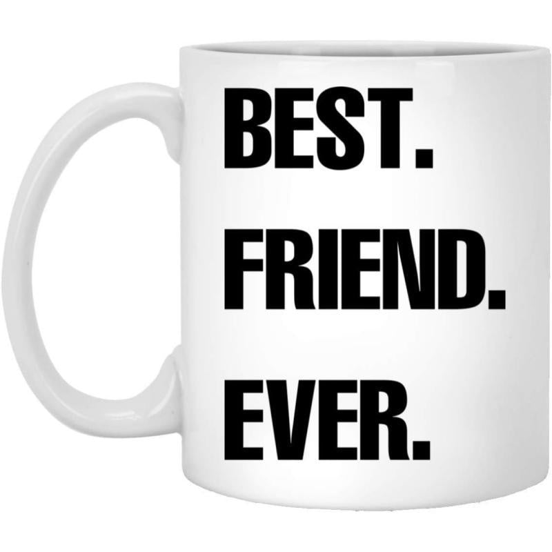 Tailorly White Ceramic 11 oz Mug - Best Friend Ever Bold Black Sans Serif Typography On A Pure