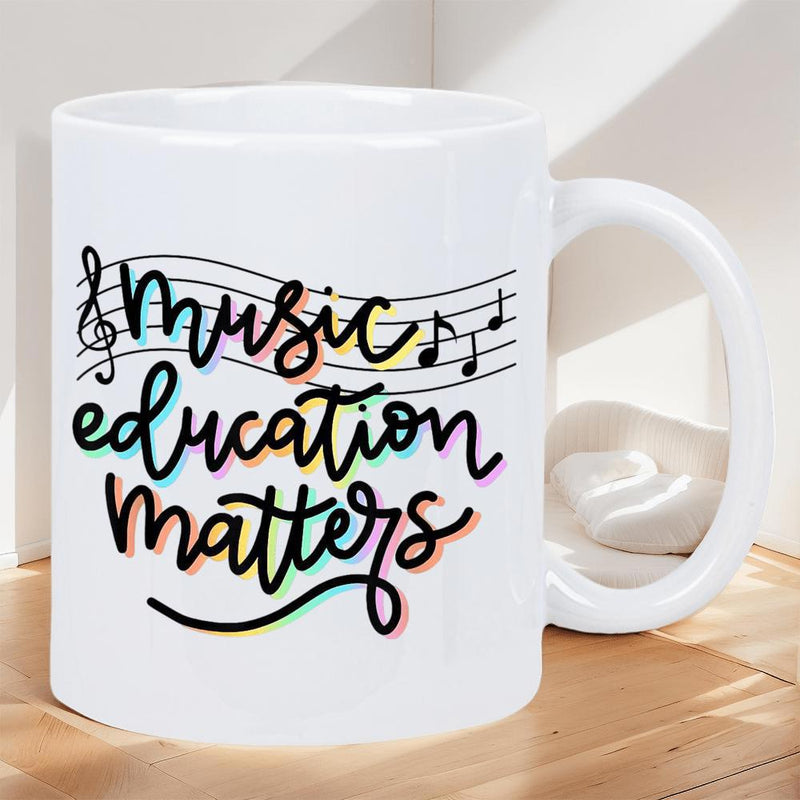 Tailorly White Ceramic 11 oz Mug - Music Education Matters Artistic Hand Lettering Over Rhythmic Musical Staff Lines And Notes Melody