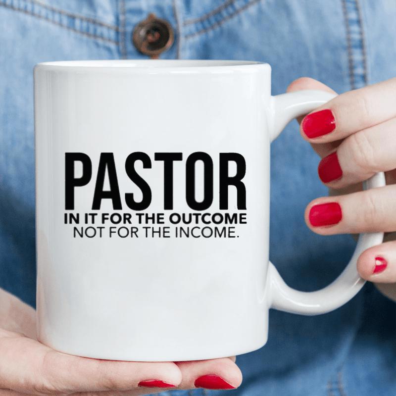 Tailorly White Ceramic 11 oz Mug - Pastor In It For The Outcome Not For The Income Minimalist Black Typography Printed On A Smooth