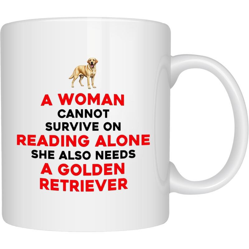 Tailorly White Ceramic 11 oz Mug - A Woman Cannot Survive On Reading Alone She Also Needs A Golden Retriever Loyal Standing Dog With Golden Fur And Friendly Calm