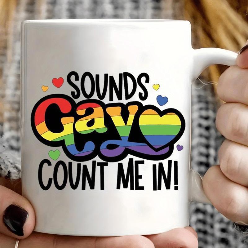 Tailorly White Ceramic 11 oz Mug - Sounds Gay Count Me In Vibrant Rainbow Colors With Small Multi Colored Hearts On Ceramic