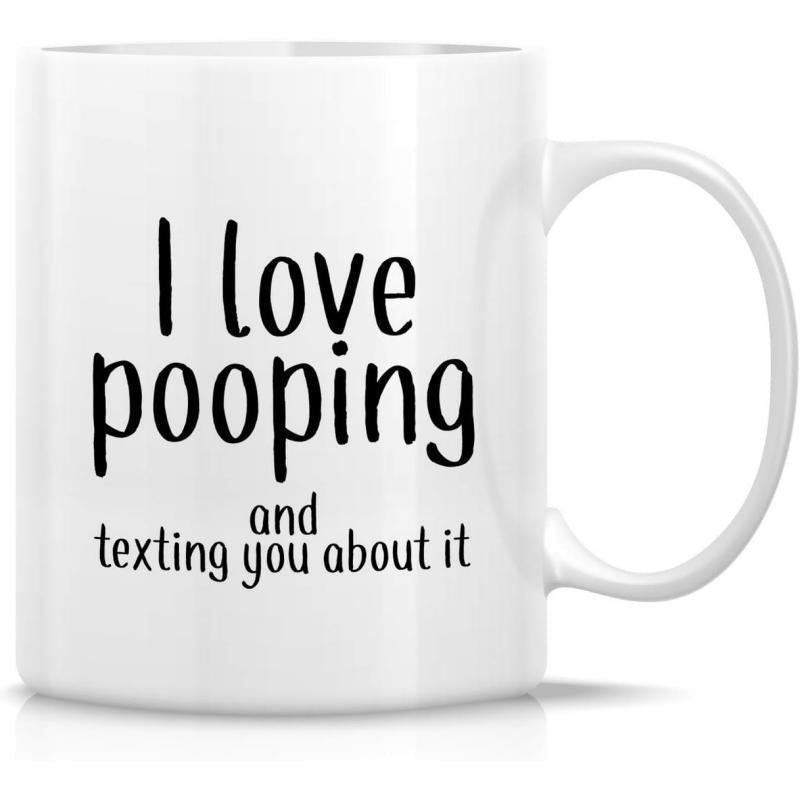Tailorly White Ceramic 11 oz Mug - I Love Pooping And Texting You About It Minimalist Sleek With Funny Handwritten Bold Typography Mug