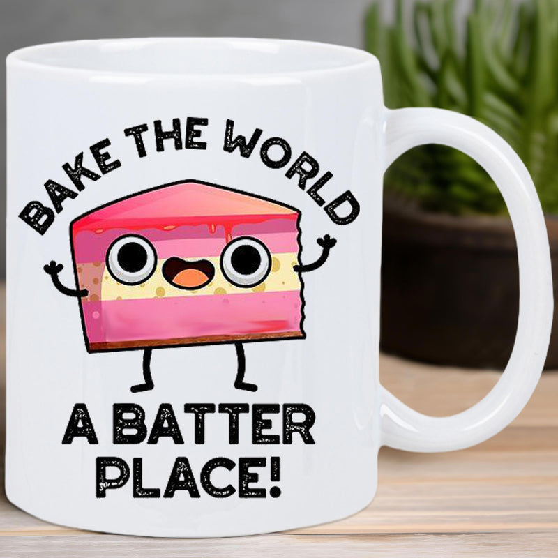 Tailorly White Ceramic 11 oz Mug - Bake The World A Batter Place Happy Smiling Cartoon Cake Slice With Pink Layers And Tiny Dancing Legs Cake