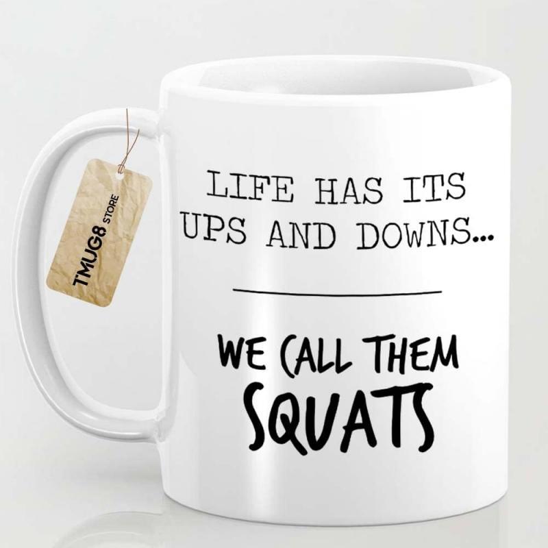 Tailorly White Ceramic 11 oz Mug - Life Has Its Ups And Downs We Call Them Squats Minimalist Typography Design With Horizontal Separator Line And Bold Brush