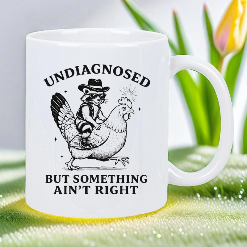 Tailorly White Ceramic 11 oz Mug - Undiagnosed But Something Ain't Right Humorous Cowboy Raccoon Riding On Top Of A Walking Chicken