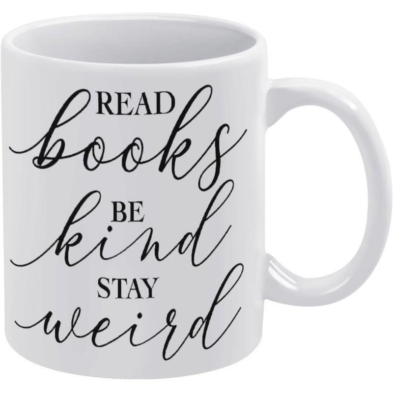 Tailorly White Ceramic 11 oz Mug - Read Books Be Kind Stay Weird Minimalist Black Ink Hand Written Cursive Script Quote Decorative Ceramic Mug