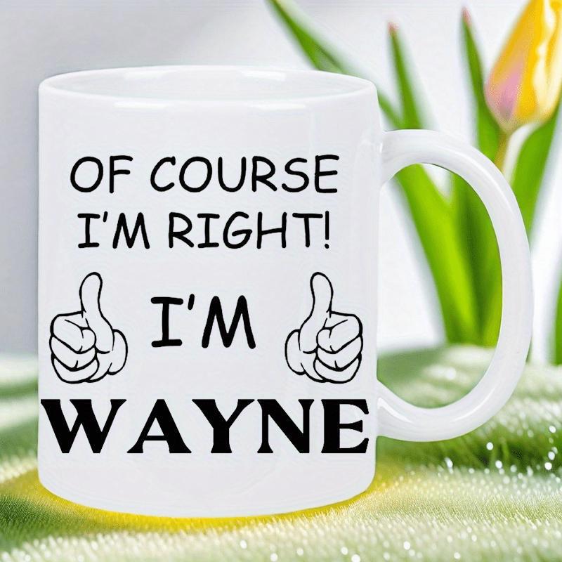 Tailorly White Ceramic 11 oz Mug - Of Course I'm Right I'm Wayne Minimalist Black Outlined Thumbs Up Symbols Centered On White Surface Mug