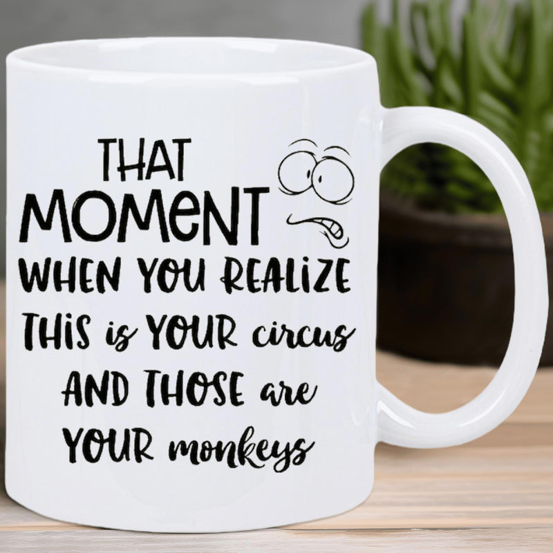 Tailorly White Ceramic 11 oz Mug - That Moment When You Realize This Is Your Circus And Those Are Your Monkeys Sketch Of A Worried Expression With Googly Eyes And
