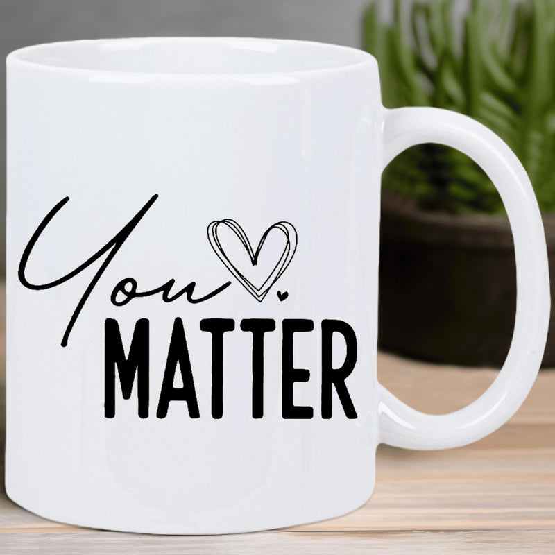 Tailorly White Ceramic 11 oz Mug - You Matter Simple Hand Drawn Heart Outline With Elegant Script Typography Mug