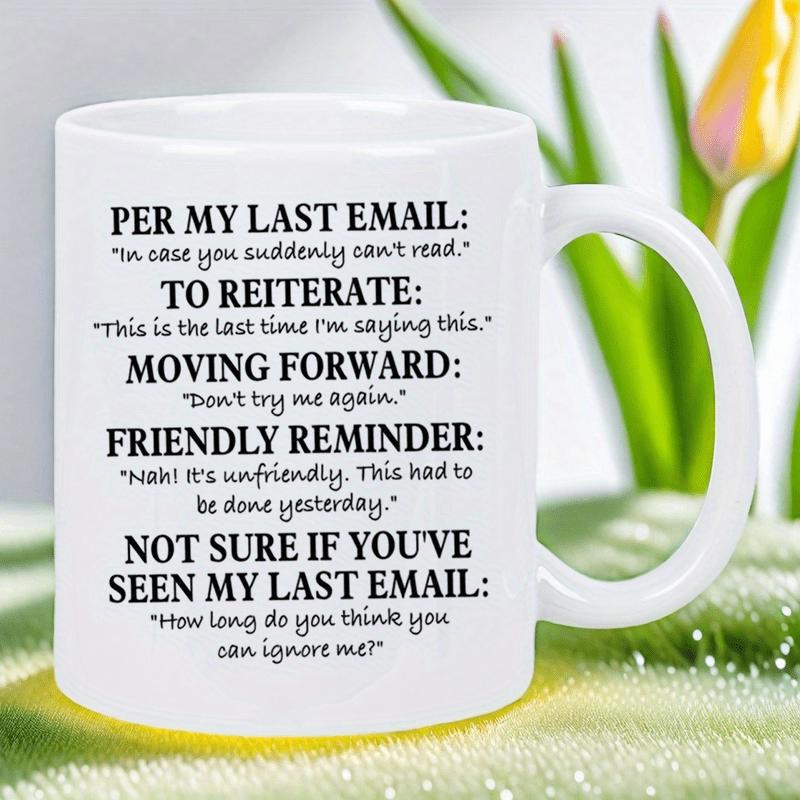 Tailorly White Ceramic 11 oz Mug - Per My Last Email Sleek Featuring Bold Black Minimalist Typographic Text Mug