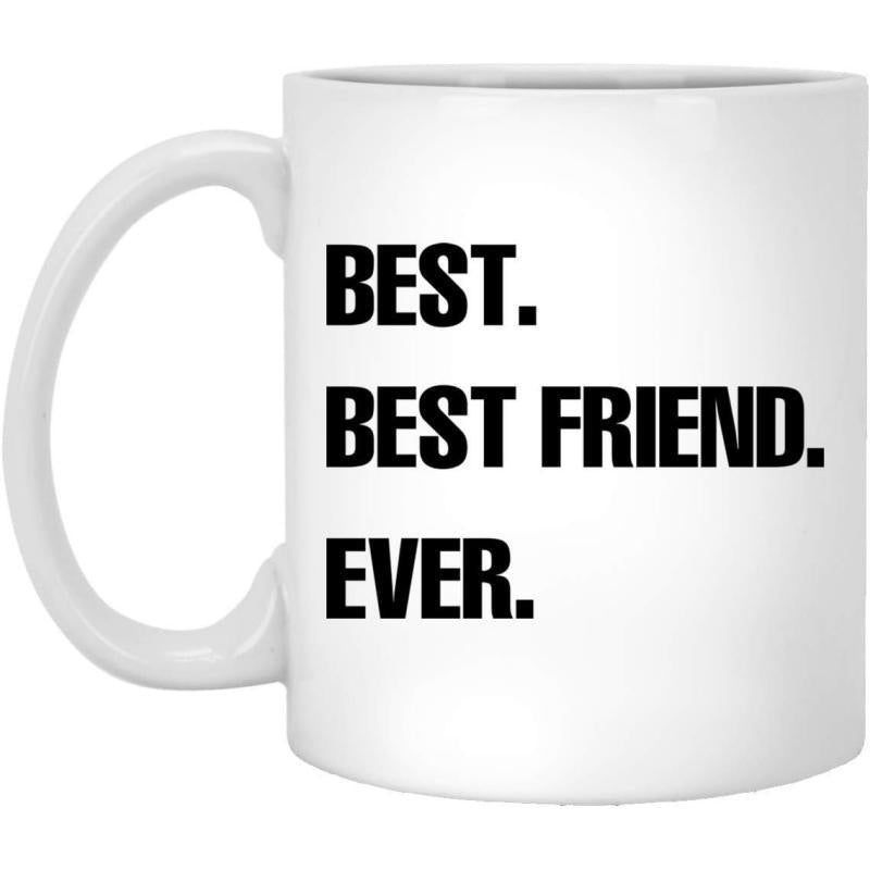 Tailorly White Ceramic 11 oz Mug - Best Best Friend Ever Sleek White Ceramic Body With Sharp Black Typographic Print Styled Surface Mug