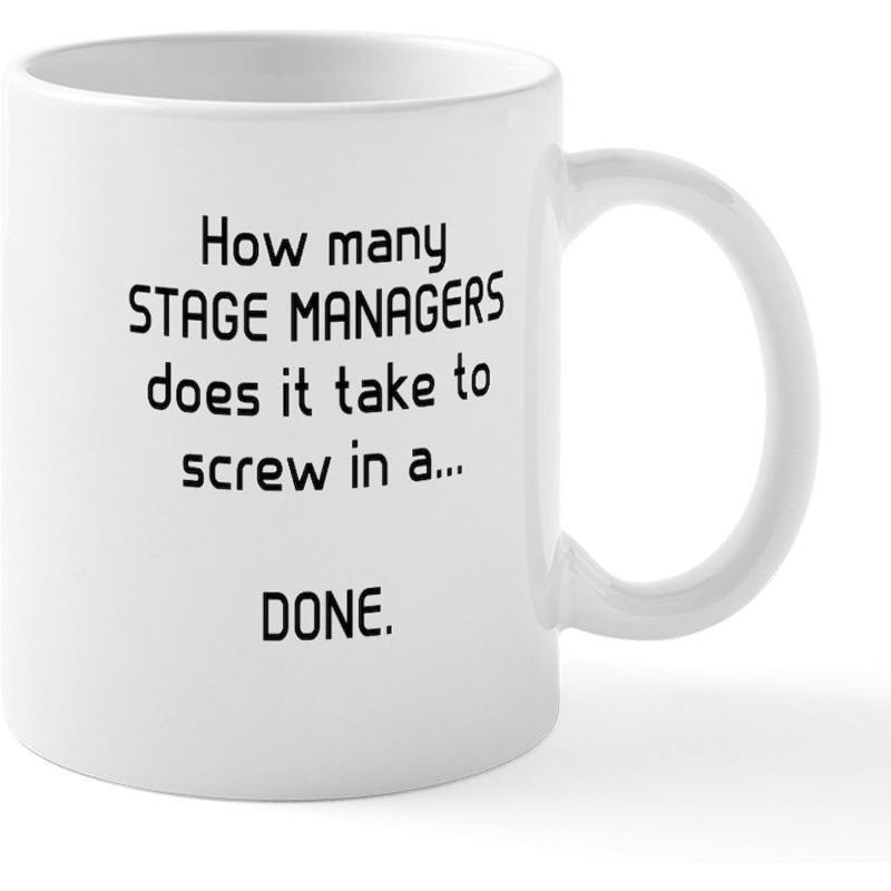 Tailorly White Ceramic 11 oz Mug - How Many Stage Managers Does It Take To Screw In A Done Minimalist Black Typography On A Clean White Background Simple Ceramic