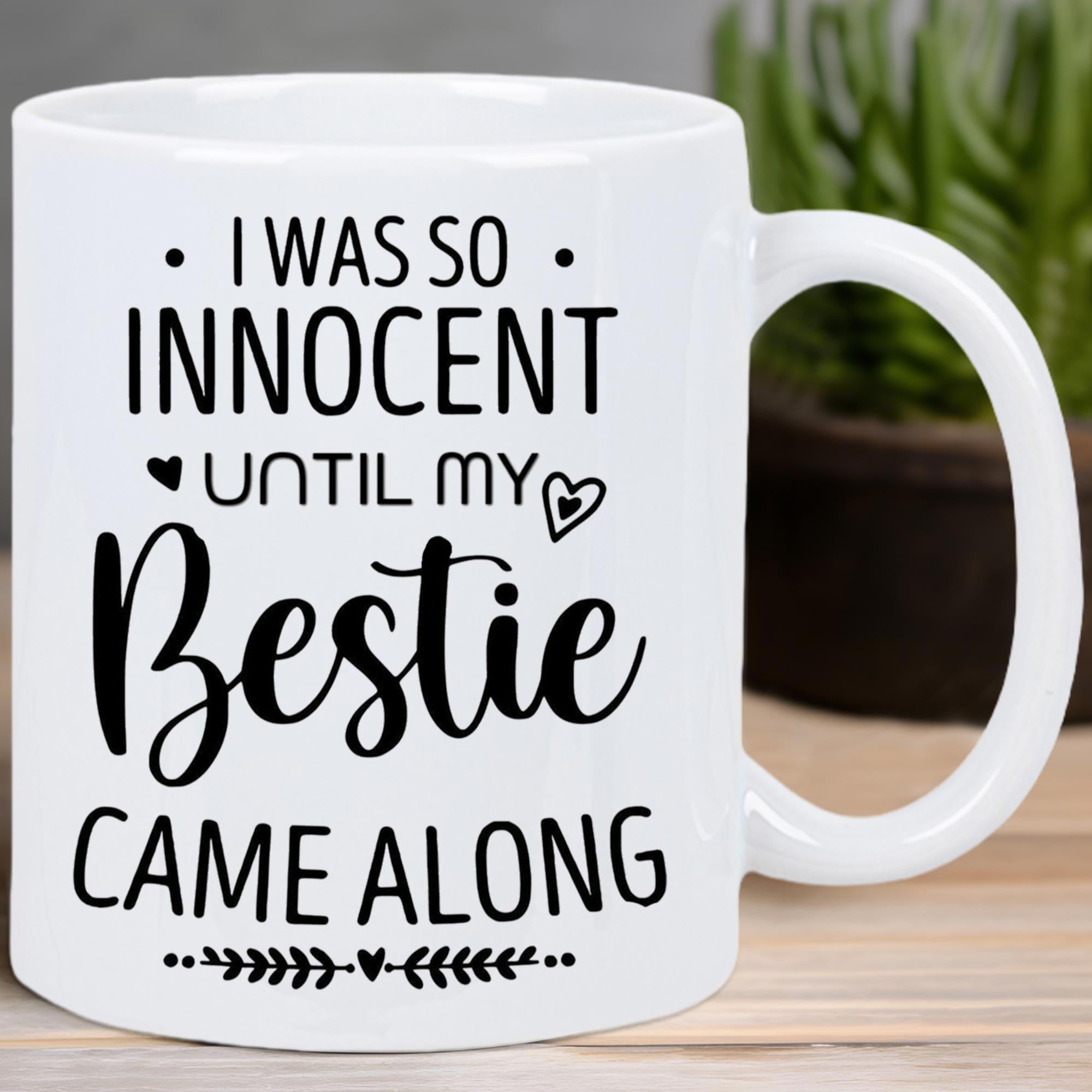 Tailorly White Ceramic 11 oz Mug - I Was So Innocent Until My Bestie Came Along Elegant Black Script Featuring Small Hearts And Decorative Floral Vine Mug