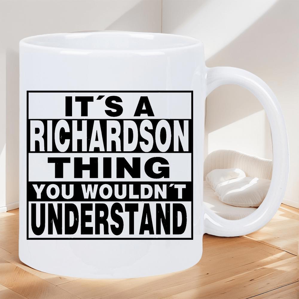 Tailorly White Ceramic 11 oz Mug - Its A Richardson Thing You Wouldnt Understand Bold Minimalist Black And White Typographic Box Framed Sign