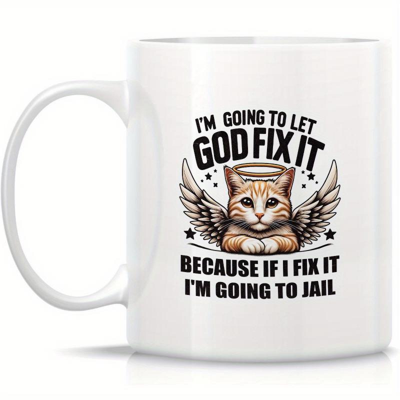 Tailorly White Ceramic 11 oz Mug - I'm Going To Let God Fix It Because If I Fix It I'm Going To Jail Adorable Tabby Cat With Angelic Wings And Halo Among Sparkling