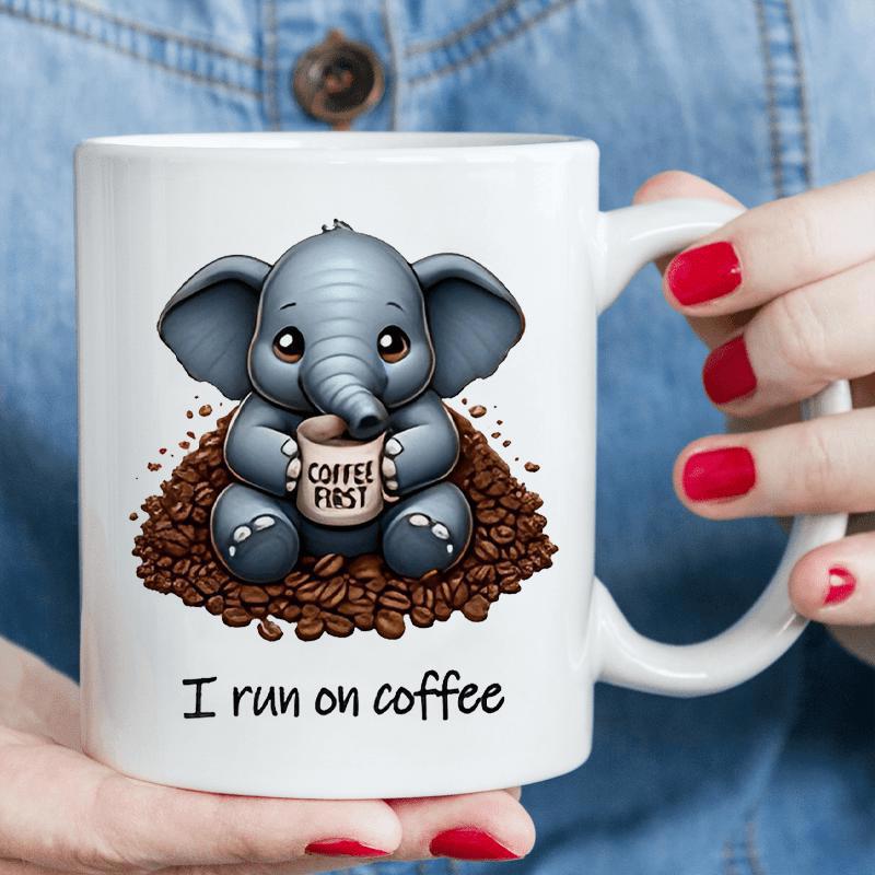 Tailorly White Ceramic 11 oz Mug - I Run On Coffee Coffee First Cute Grey Baby Elephant Sitting Peacefully On Top Of Coffee Beans Elephant