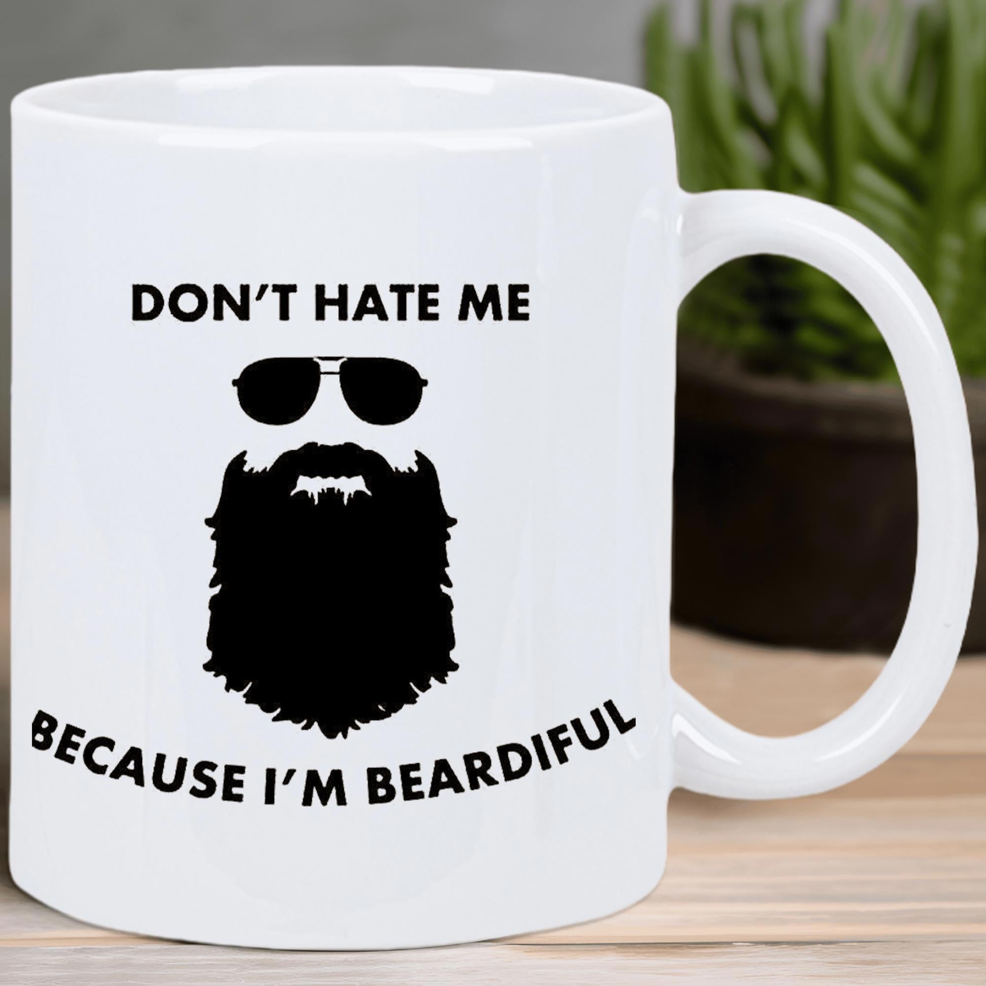Tailorly White Ceramic 11 oz Mug - Dont Hate Me Because Im Beardiful Minimalist Black Silhouette Sunglasses With Thick Bushy Facial Hair Beard