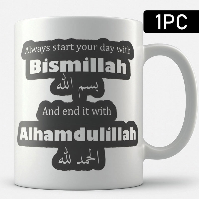 Tailorly White Ceramic 11 oz Mug - Always Start Your Day With Bismillah And End It With Alhamdulillah Simple Ceramic Material With Meaningful Religious Script On A