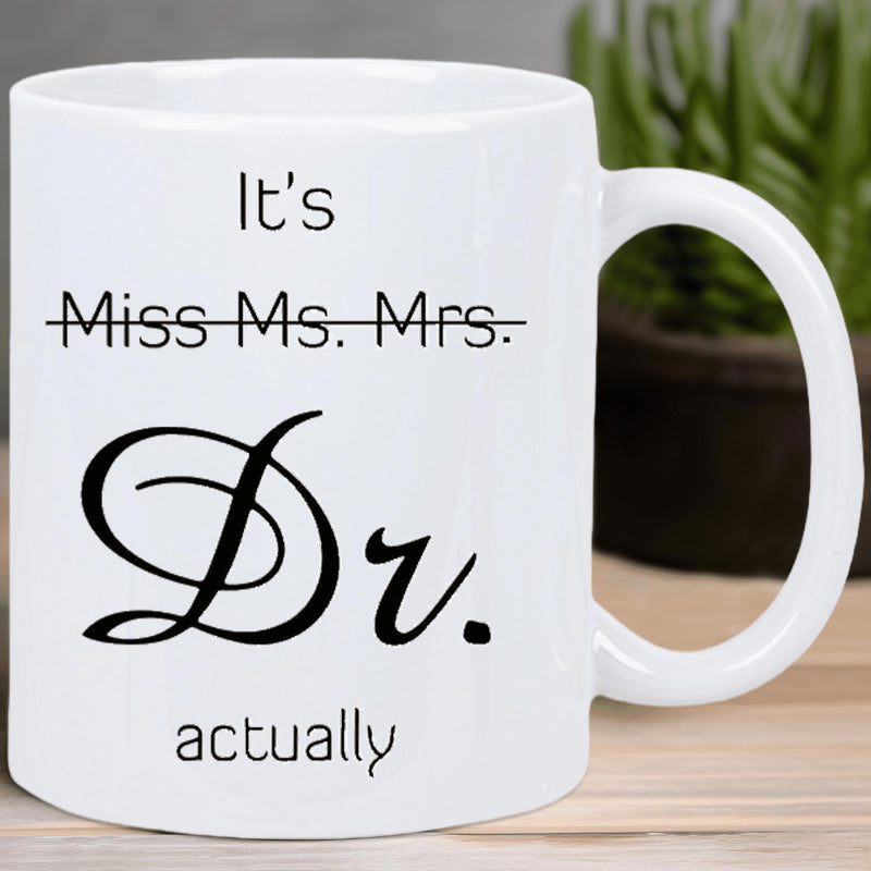 Tailorly White Ceramic 11 oz Mug - Its Miss Ms Mrs Dr Actually Clean Minimalist Typography Design Featuring Elegant Calligraphy Achievement Style Mug