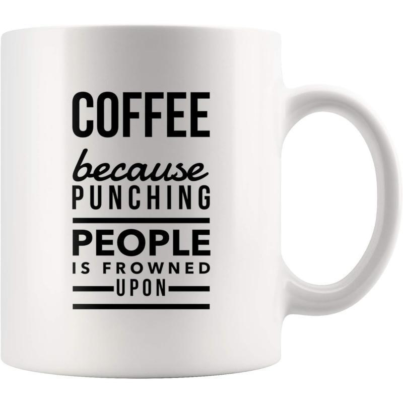 Tailorly White Ceramic 11 oz Mug - Coffee Because Punching People Is Frowned Upon Minimalist Black Typographic Text Printed On A Glossy