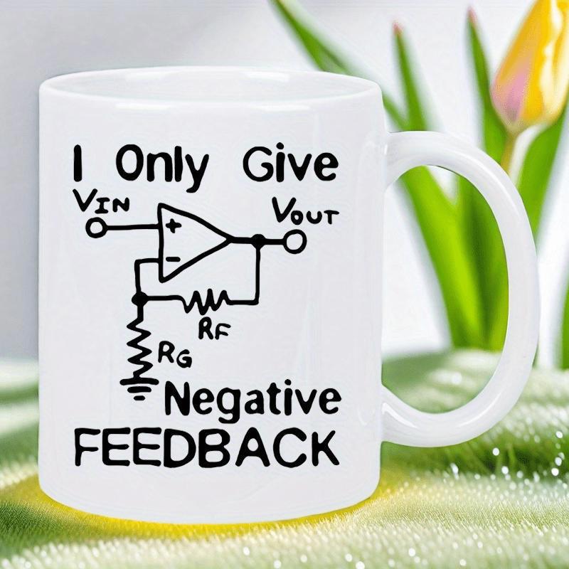 Tailorly White Ceramic 11 oz Mug - I Only Give Negative Feedback Scientific Electronic Diagram With Operational Amplifier Components And Pun Text Circuit