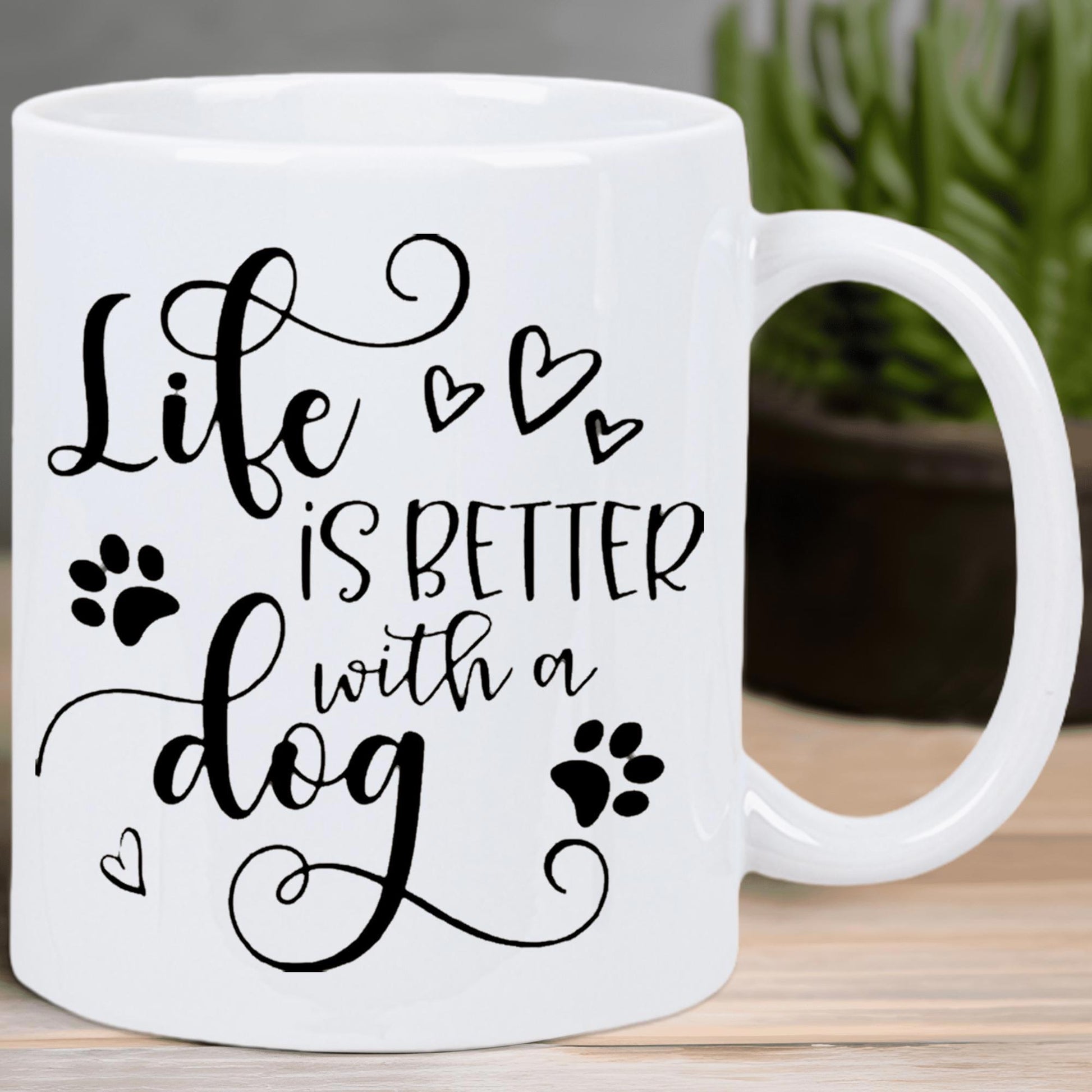 Tailorly White Ceramic 11 oz Mug - Life Is Better With A Dog Elegant Script Calligraphy Surrounded By Hearts And Paws Dog