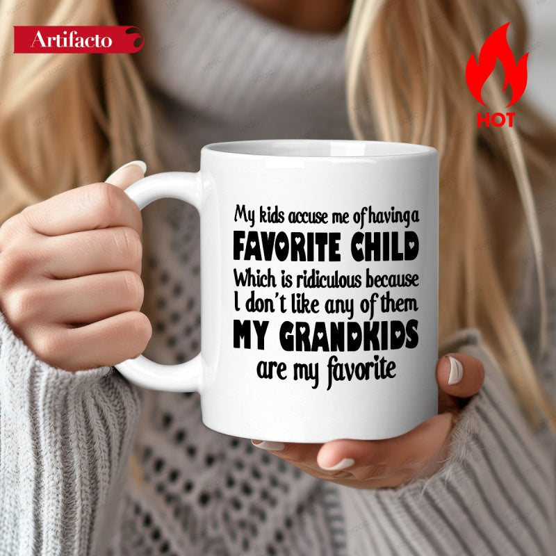 Tailorly White Ceramic 11 oz Mug - My Kids Accuse Me Of Having A Favorite Child Which Is Ridiculous Because I Don't Like Any Of Them My Grandkids Are My Favorite