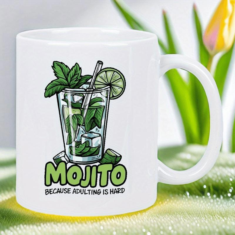 Tailorly White Ceramic 11 oz Mug - Mojito Because Adulting Is Hard Refreshing Green Cocktail With Fresh Mint Leaves And Lime Slices Mojito