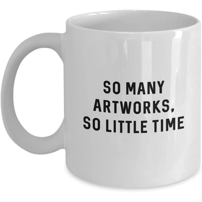 Tailorly White Ceramic 11 oz Mug - So Many Artworks So Little Time Simple White Ceramic Drinking Vessel With A Comfortable Grip Handle Mug