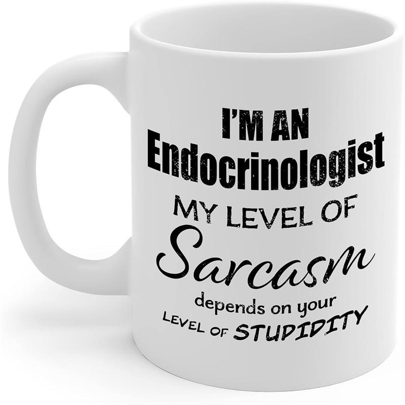 Tailorly White Ceramic 11 oz Mug - Im An Endocrinologist My Level Of Sarcasm Depends On Your Level Of Stupidity Professional Medical Profession Sarcastic Quote