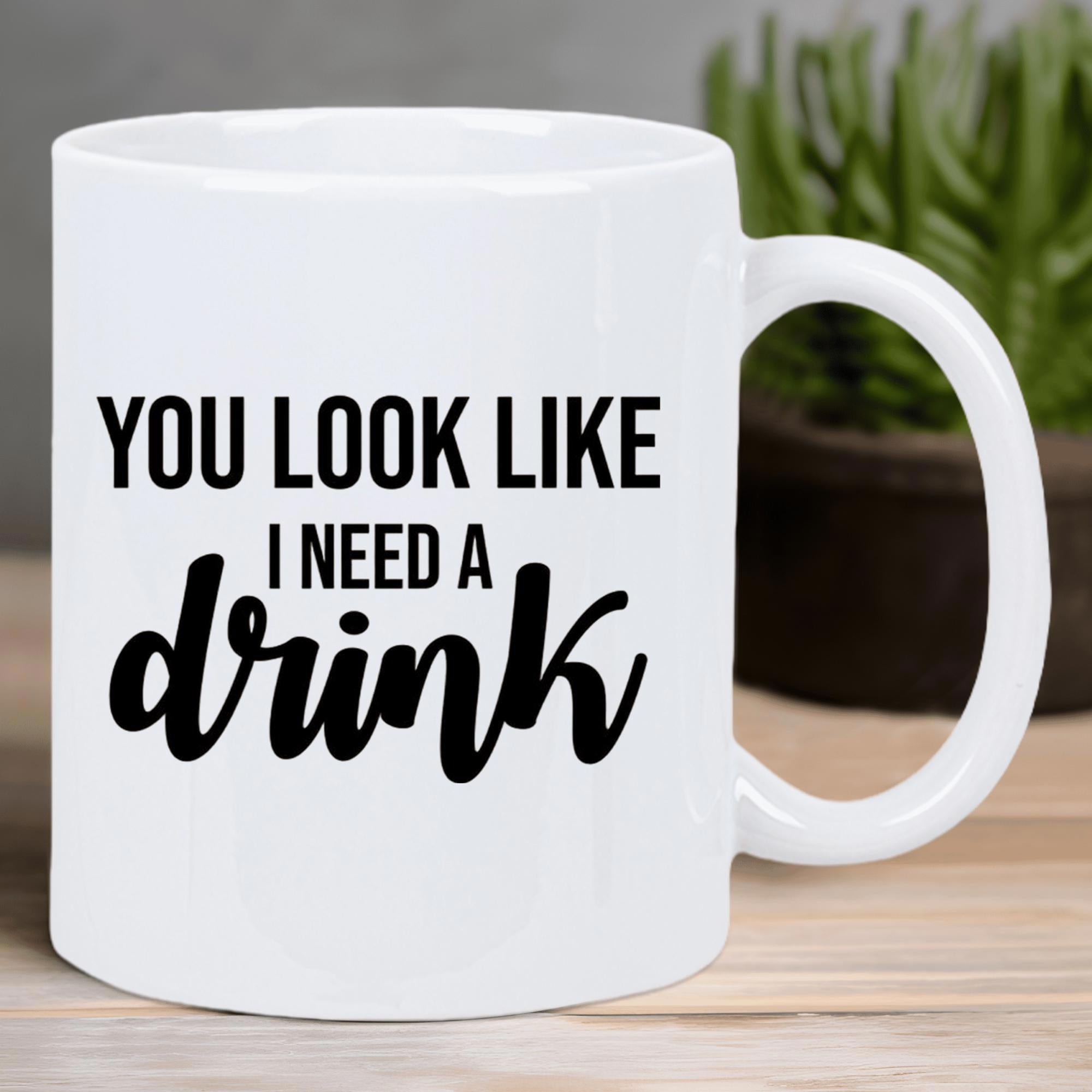 Tailorly White Ceramic 11 oz Mug - You Look Like I Need A Drink Simple White Ceramic Vessel Featuring Bold Black Typography And Elegant Script Mug