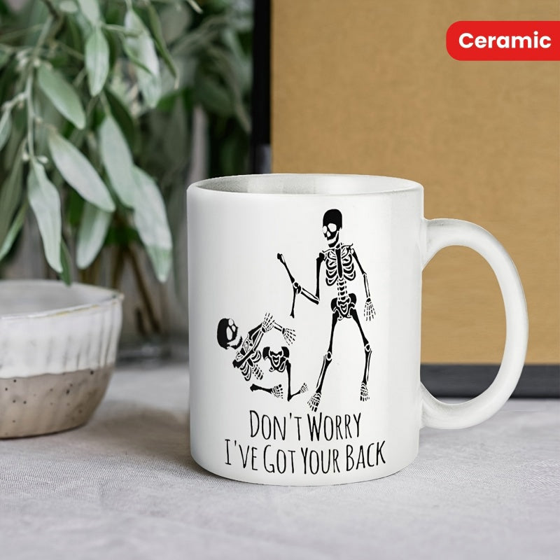 Tailorly White Ceramic 11 oz Mug - Dont Worry Ive Got Your Back Two Friendly Skeletons Helping Each Other By Holding A Spine Bone Skeleton