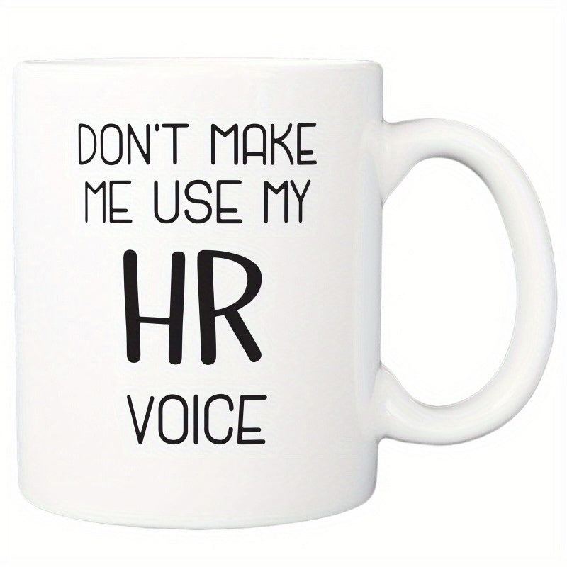 Tailorly White Ceramic 11 oz Mug - Dont Make Me Use My HR Voice Simple Minimalist Typography Featuring Bold Lettering On A Clean White Surface Mug