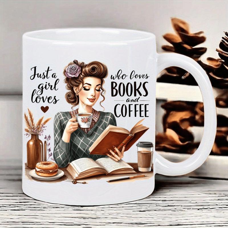 Tailorly White Ceramic 11 oz Mug - Just A Girl Who Loves Books And Coffee Elegant Lady Reading Open Books While Enjoying Warm Beverage At Table Woman