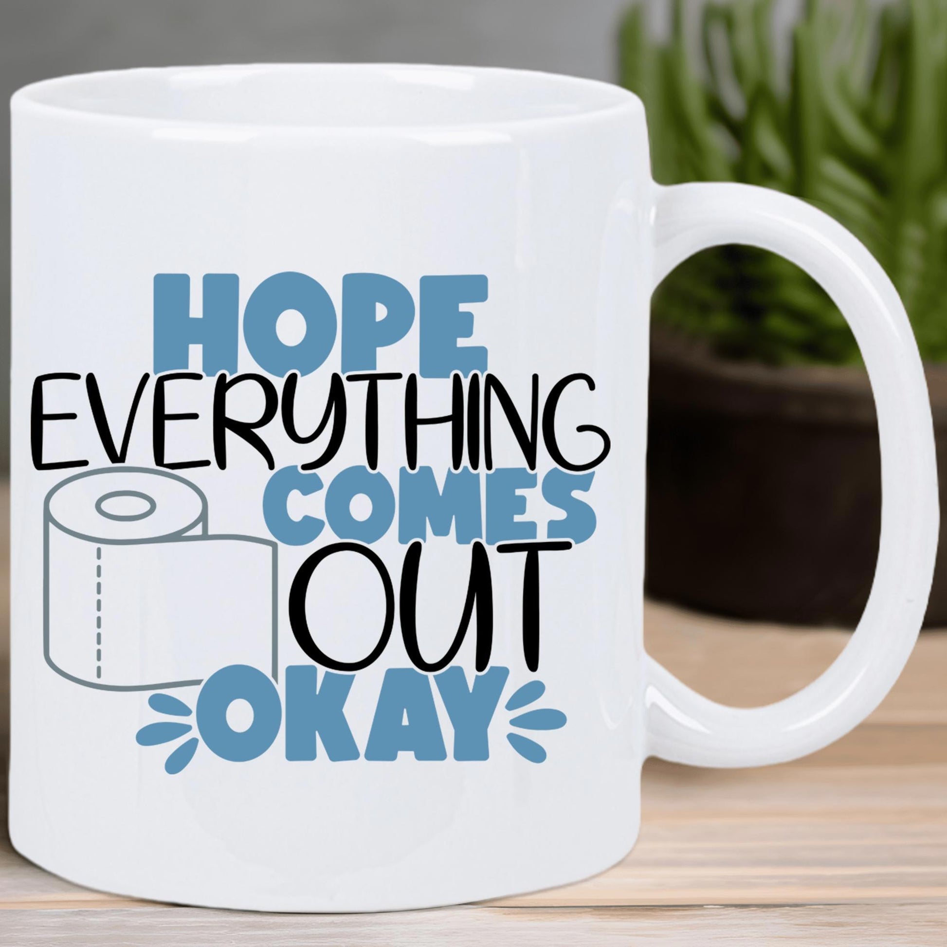 Tailorly White Ceramic 11 oz Mug - Hope Everything Comes Out Okay Simple Hand Drawn Line Art Styled Under Bold Humorous Blue Typography Toilet Paper Roll