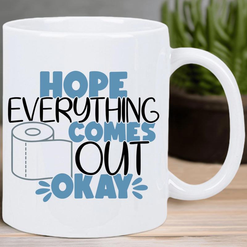 Tailorly White Ceramic 11 oz Mug - Hope Everything Comes Out Okay Simple Hand Drawn Line Art Styled Under Bold Humorous Blue Typography Toilet Paper Roll