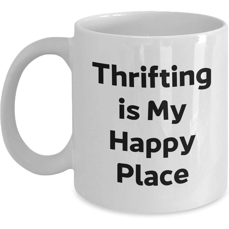 Tailorly White Ceramic 11 oz Mug - Thrifting Is My Happy Place Simple White Ceramic Vessel Featuring Bold Black Sans Serif Lettering Mug