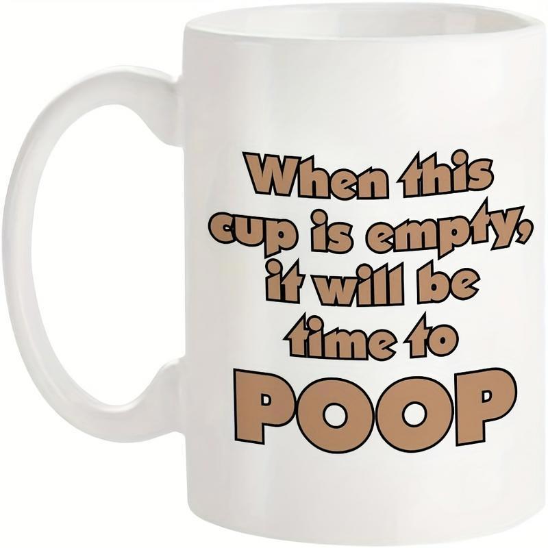 Tailorly White Ceramic 11 oz Mug - When This Cup Is Empty It Will Be Time To Poop Simple Ceramic Vessel With Humorous Brown Outlined Bold Lettering Minimalist Mug