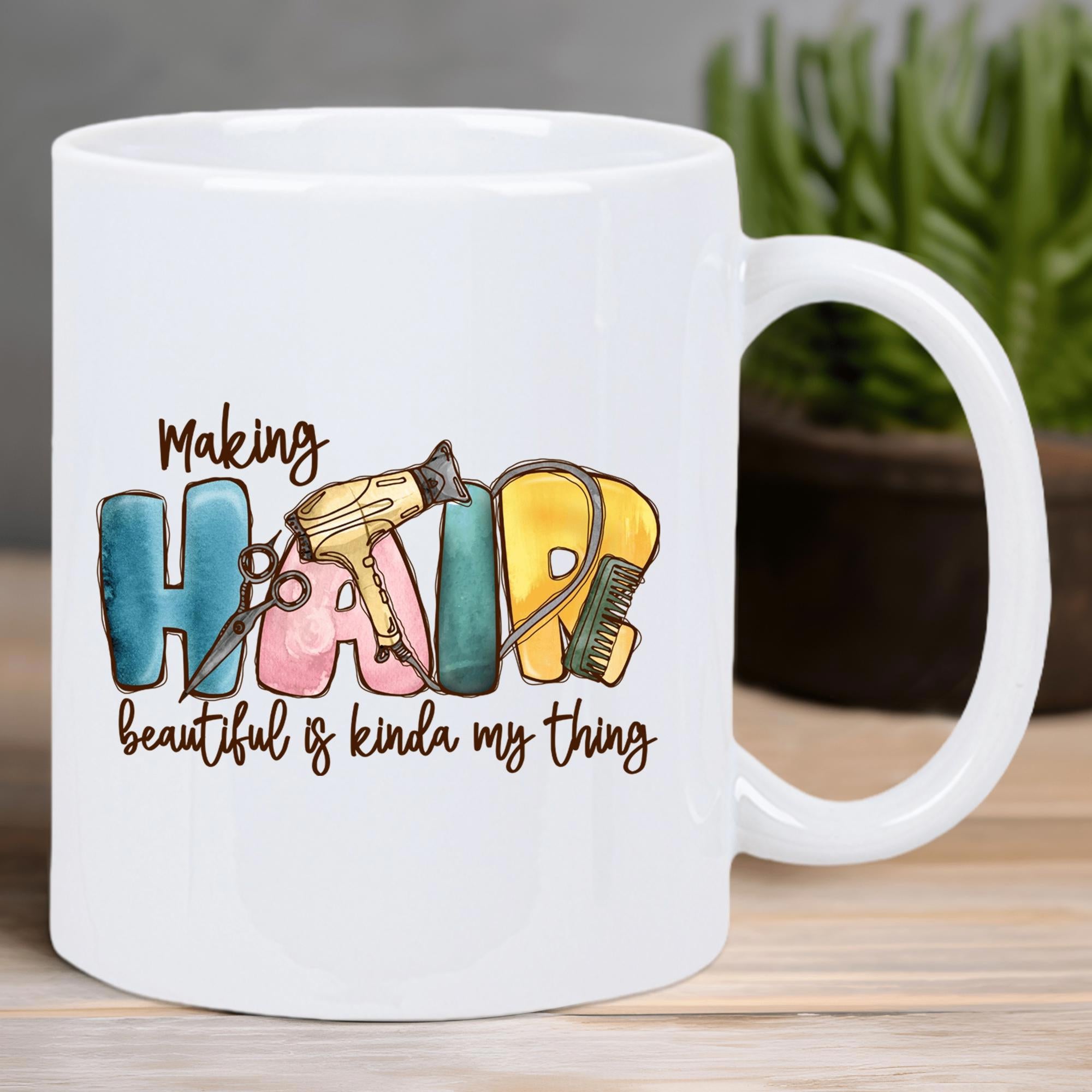 Tailorly White Ceramic 11 oz Mug - Making Hair Beautiful Is Kinda My Thing Colorful Artistic Stylized Watercolor Letters With Professional Barber Scissors And
